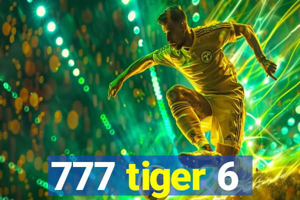 777 tiger 6